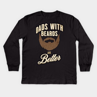 Dads with Beards are Better Shirt Kids Long Sleeve T-Shirt